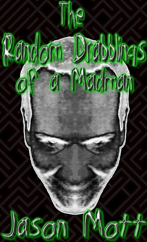 The Random Drabblings of a Madman (Kindle Edition)