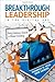Breakthrough Leadership in ...