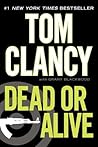 Dead or Alive by Tom Clancy