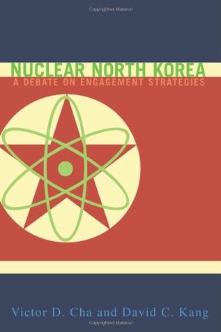 Nuclear North Korea: A Debate on Engagement Strategies (Paperback)