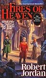 The Fires of Heaven (Wheel of Time, #5)