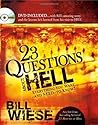 23 Questions About Hell: DVD included...with Bill's amazing story and the lessons he learned from his visit to hell.