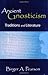 Ancient Gnosticism: Traditions and Literature