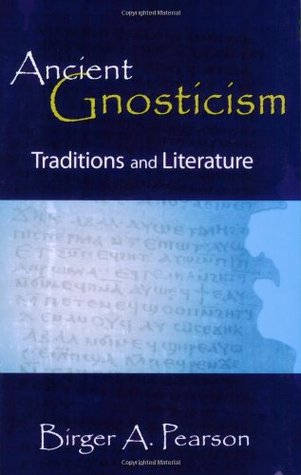 Ancient Gnosticism: Traditions and Literature (Paperback)