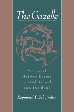 The Gazelle: Medieval Hebrew Poems on God, Israel, and the Soul (Paperback)