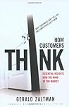 How Customers Think by Gerald Zaltman