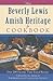 The Beverly Lewis Amish Heritage Cookbook by Beverly   Lewis