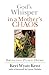 God's Whisper in a Mother's Chaos by Keri Wyatt Kent God's Whisper in a Mother's Chaos by Keri Wyatt Kent