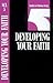 Developing Your Faith (Studies in Christian Living, #5)
