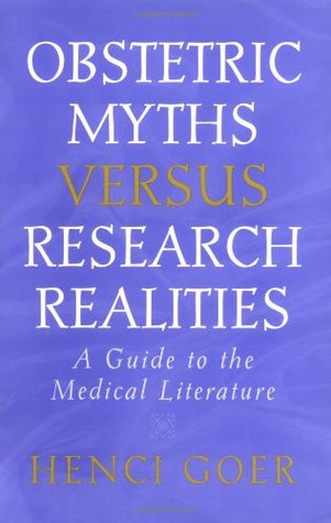 Obstetric Myths Versus Research Realities: A Guide to the Medical Literature (Paperback)
