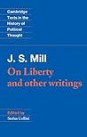 On Liberty and Other Writings by John Stuart Mill