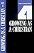 Growing as a Christian (Studies in Christian Living, #4)