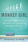 Monkey Girl: Evolution, Education, Religion, and the Battle for America's Soul