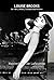 Louise Brooks: Her men, aff...