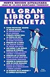 EL GRAN LIBRO DE ETIQUETA: GUIA COMPLETA DE REGLAS PARA EL COMPORTAMIENTO ELEGANTE - IMPRESCINDIBLES DE LA ETIQUETA ACTUAL (LA ANFITRIONA PERFECTA nº 1) (Spanish Edition)