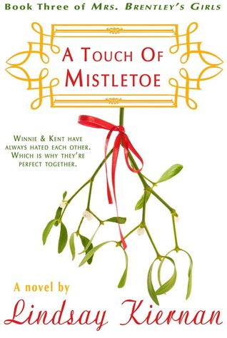 A Touch of Mistletoe (Mrs. Brentley's Girls, #3)