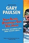 How Angel Peterson Got His Name: And Other Outrageous Tales about Extreme Sports