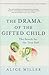 The Drama of the Gifted Child by Alice   Miller The Drama of the Gifted Child by Alice   Miller