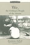 We, the Ordinary People of the Streets (Ressourcement: Retrieval & Renewal in Catholic Thought) We, the Ordinary People of the Streets (Ressourcement: Retrieval & Renewal in Catholic Thought)