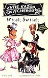 Witch Switch (Katie Kazoo, Switcheroo, Super Special #20.5)