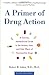 A Primer of Drug Action by Robert M. Julien