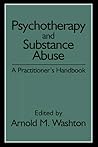 Psychotherapy and Substance Abuse: A Practitioner's Handbook