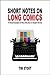 Short Notes on Long Comics:...