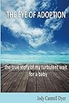 The Eye of Adoption by Jody Cantrell Dyer