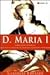 D. Maria I