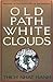 Old Path White Clouds: Walking in the Footsteps of the Buddha