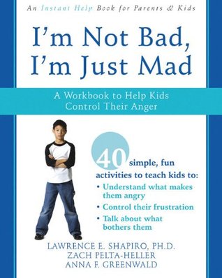 I'm Not Bad, I'm Just Mad: A Workbook to Help Kids Control Their Anger (Paperback)
