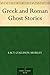 Greek and Roman Ghost Stories by Lacy Collison-Morley