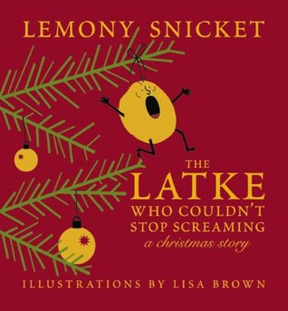 The Latke Who Couldn't Stop Screaming: A Christmas Story (Hardcover)