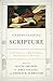 Understanding Scripture: An Overview of the Bible's Origin, Reliability, and Meaning