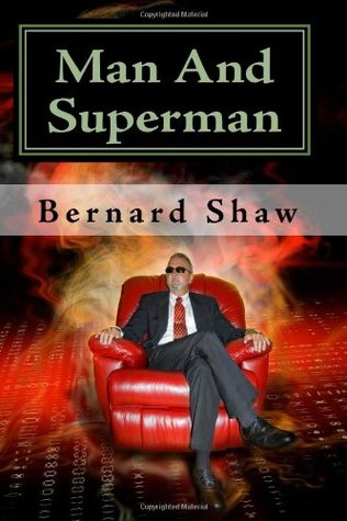 Man And Superman: A Comedy And A Philosophy