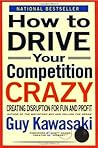 How to Drive Your Competition Crazy: Creating Disruption for Fun and Profit