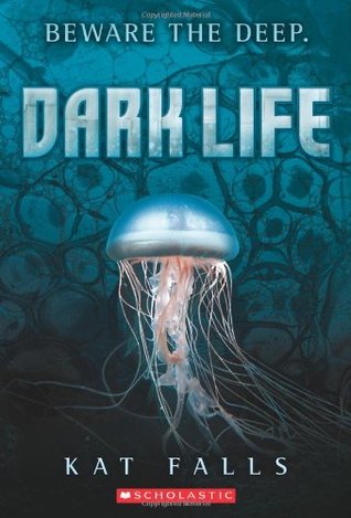 Dark Life Dark Life 1 By Kat Falls