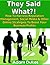 They Said What?! How to Harness Reputation Management, Social Media & Other Online Strategies to Boost Your Business Profits