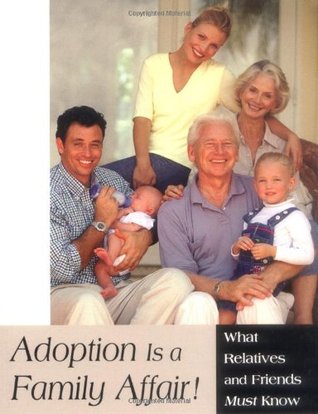 Adoption Is a Family Affair!: What Relatives and Friends Must Know (Paperback)