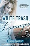 White Trash Damaged by Teresa Mummert
