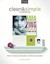 Clean And Simple Scrapbooking: Ideas for Design, Photography, Journaling & Typography