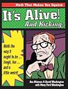 It's Alive! And Kicking! It's Alive! And Kicking!