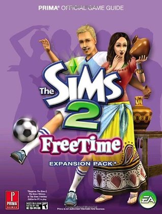 The Sims 2 FreeTime: Prima Official Game Guide (Paperback)