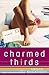 Charmed Thirds by Megan McCafferty