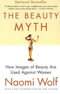 The Beauty Myth by Naomi Wolf