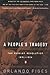 A People's Tragedy The Russian Revolution 1891-1924 by Orlando Figes