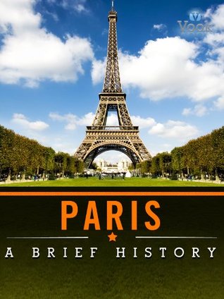 Paris: A Brief History (Kindle Edition)