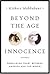 Beyond the Age of Innocence: Rebuilding Trust Between America and the World