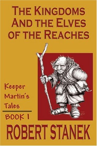 The Kingdoms and the Elves of the Reaches (Keeper Martin's Tales, #1)