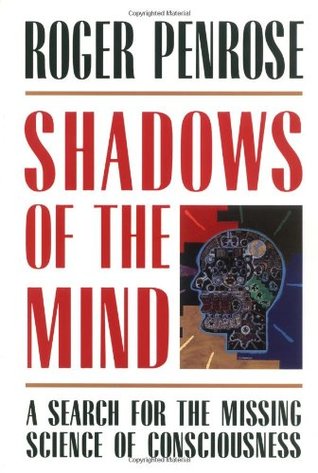 Shadows of the Mind: A Search for the Missing Science of Consciousness (Paperback)